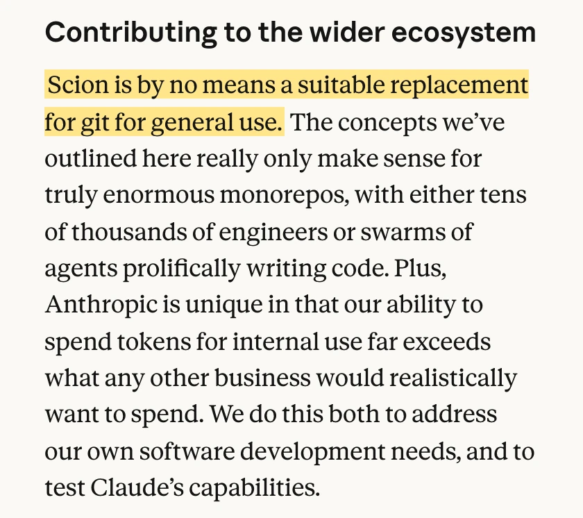 Anthropic 원문 마지막 장 Contributing to the wider ecosystem의 한 부분. 둘째 문단 첫 문장인 Scion이 일반 용도로 Git을 대체하기에 적합하지 않다는 문장에 노란 형광 표시가 있고, 이어서 수만 명의 엔지니어나 에이전트 떼가 있는 거대한 모노레포에서만 의미가 있고 Anthropic은 토큰을 쓰는 규모가 특별하다고 영어로 적혀 있다